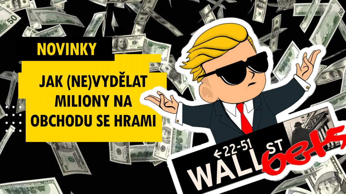 Jak (ne)vydělat miliony na obchodu se hrami – novinky 4. týdne