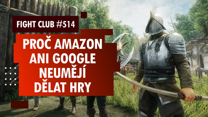 Sledujte Fight Club #514 o marných snahách Googlu a Amazonu dělat hry