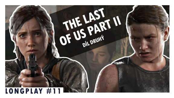LongPlay – prožíváme nejdramatičtější moment The Last of Us: Part II