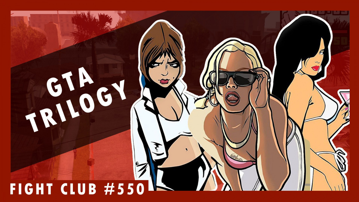 Sledujte Fight Club #550 o GTA Trilogy