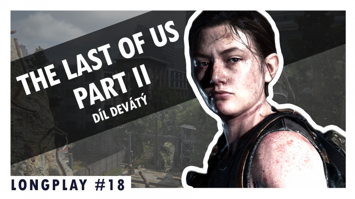 Sledujte svalnatou Abby v dalším pokračování LongPlaye The Last of Us: Part II od 15:00