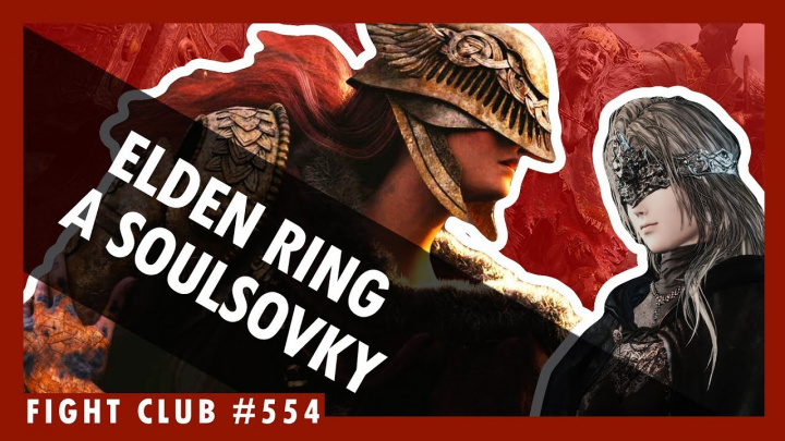 Sledujte Fight Club #554 o Elden Ringu a soulsovkách