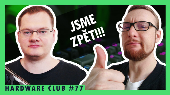 Hardware Club #77: Jsme zpět!