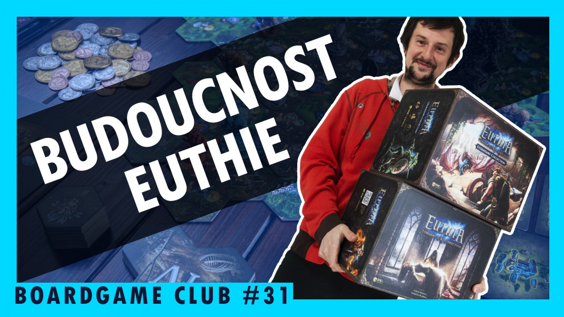Sledujte BoardGame Club #31 o minulosti, současnosti a budoucnosti tvůrců Euthie