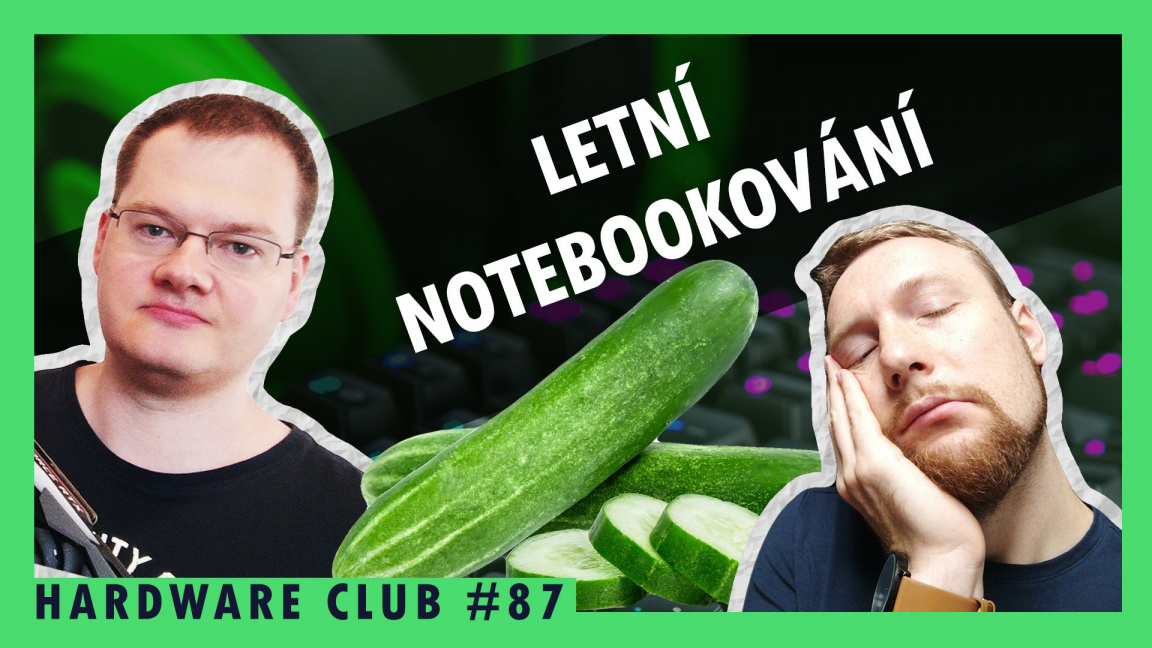 Sledujte od 14:00 pohodový letní Hardware Club #87 o noteboocích a všem možném