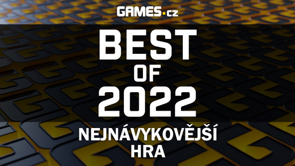 Best of 2022: Nejnávykovější hra aneb Ještě pět minut