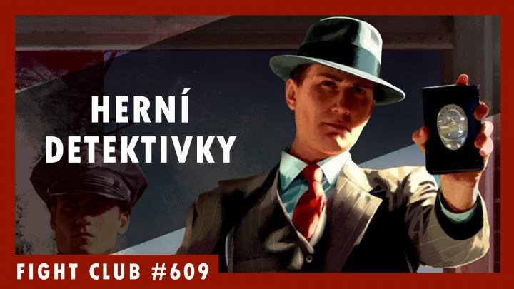 Sledujte Fight Club #609 o herních detektivkách a detektivech