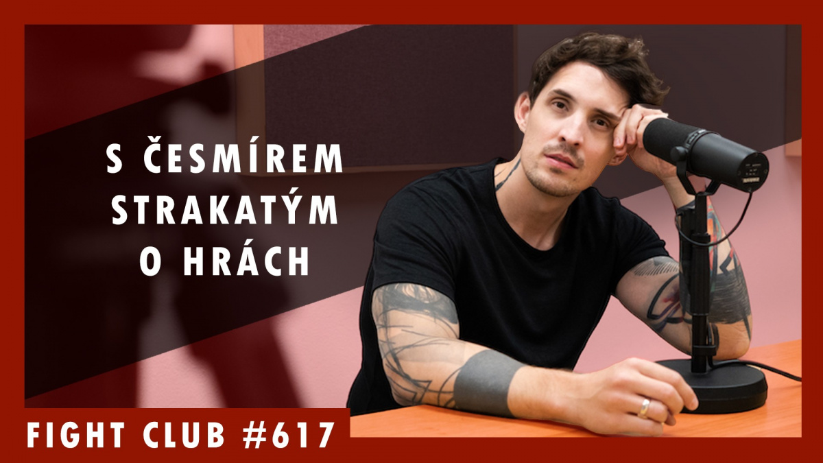 Sledujte Fight Club #617 s Čestmírem Strakatým
