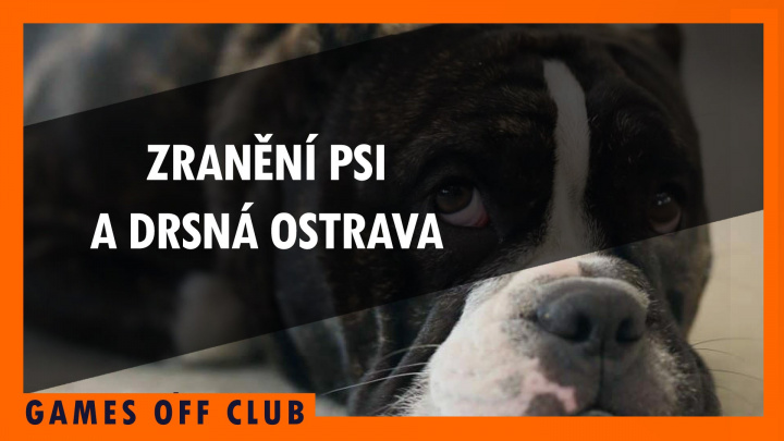 Games Off #34 - O zraněném pejskovi a drsné Ostravě