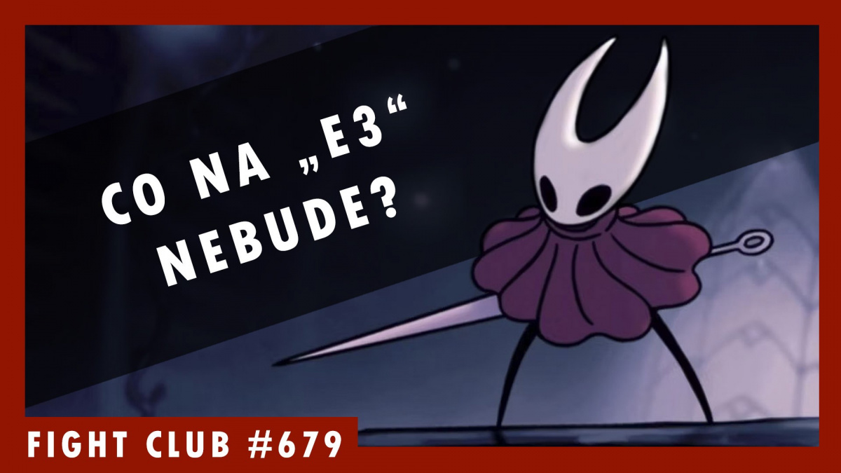 Sledujte Fight Club #679 o hrách, které na letošní falešné E3 určitě nebudou