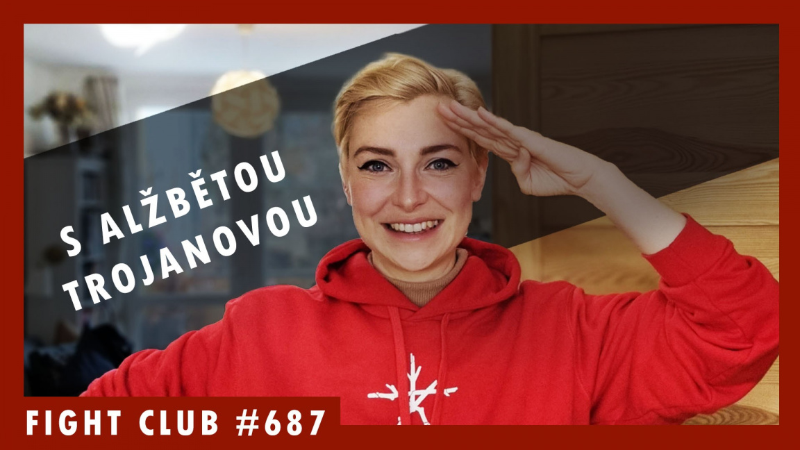 Sledujte Fight Club #687 s Alžbětou Trojanovou