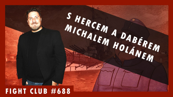 Sledujte Fight Club #688 s Michalem Holánem