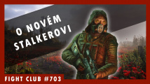 Fight Club #703 – O novém Stalkerovi