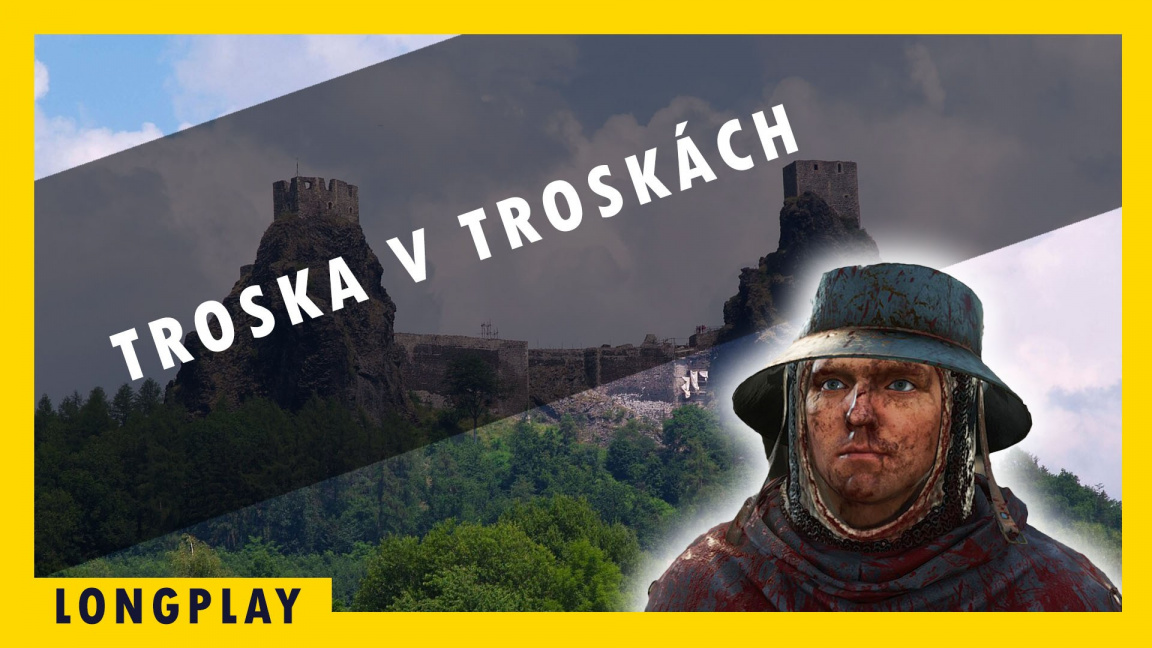 Troska v Troskách. Sledujte od 17:00 premiéru další epizody LongPlaye Kingdom Come 2