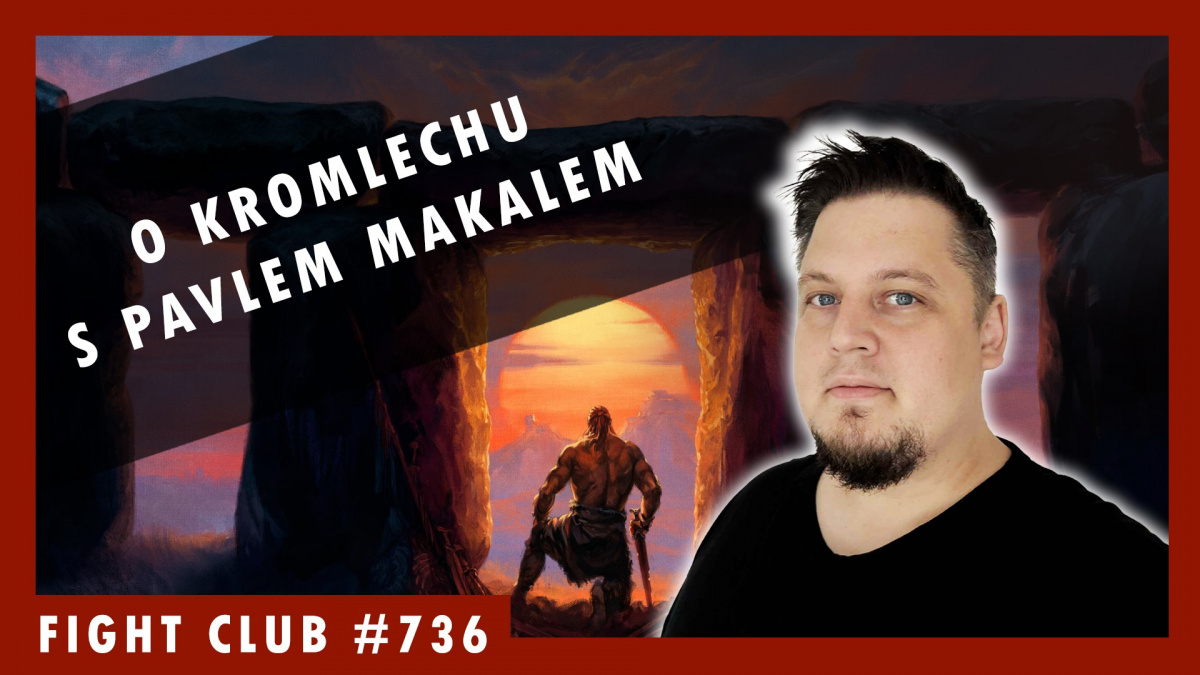Sledujte Fight Club #736 o Kromlechu s Pavlem Makalem