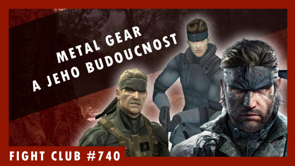 Sledujte Fight Club #740 o Metal Gearu