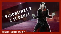 Fight Club #747 – Bloodlines 2 a jiní krvesajové