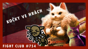Fight Club #754 – Kočky ve hrách