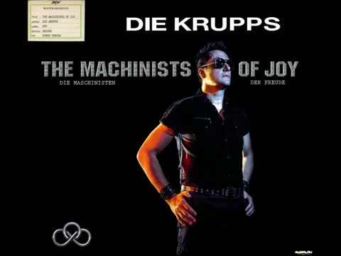 Die Krupps - The Machinist Of Joy