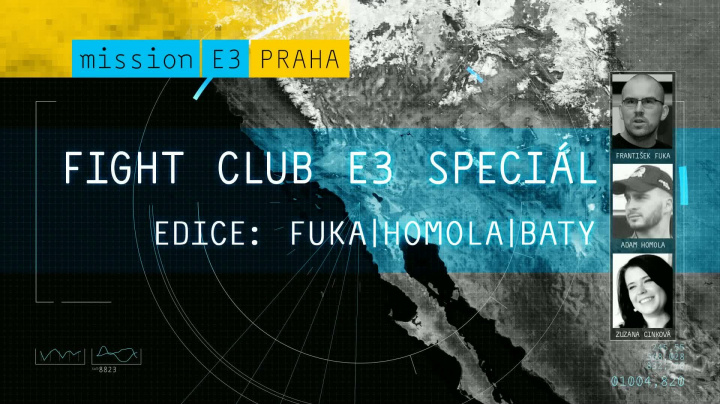 E3 2015 Fight Club Speciál, den 4. (edice: Fuka|Baty|Homola)