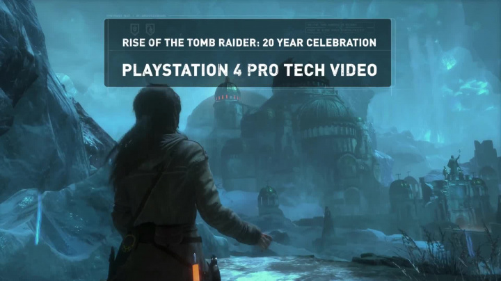 Rise of the Tomb Raider: 20 Year Celebration PlayStation 4 Pro Tech Video
